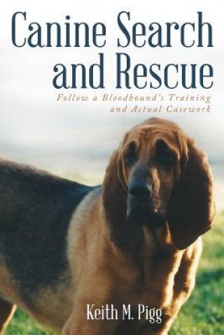 Kniha Canine Search and Rescue Keith M Pigg