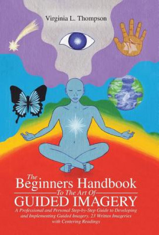 Książka Beginners Handbook To The Art Of Guided Imagery Virginia L Thompson