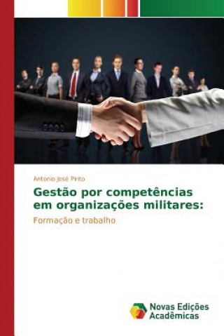 Book Gestao por competencias em organizacoes militares Pinto Antonio Jose