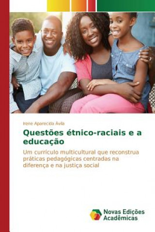 Könyv Questoes etnico-raciais e a educacao Avila Irene Aparecida