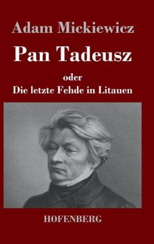 Carte Pan Tadeusz oder Die letzte Fehde in Litauen Adam Mickiewicz