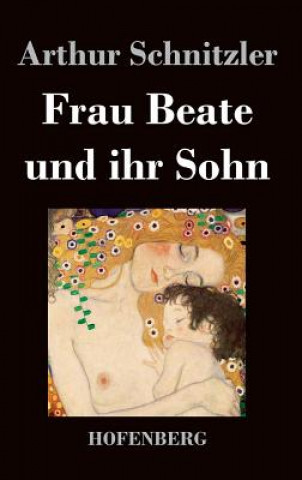 Kniha Frau Beate und ihr Sohn Arthur Schnitzler