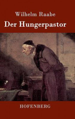 Kniha Der Hungerpastor Wilhelm Raabe