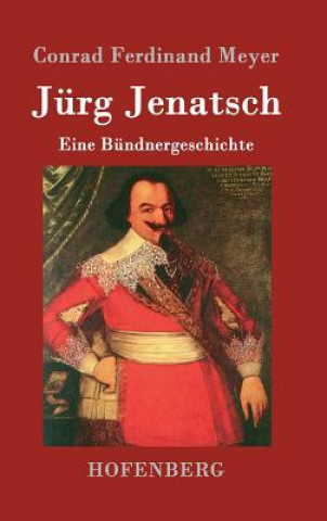 Kniha Jurg Jenatsch Conrad Ferdinand Meyer