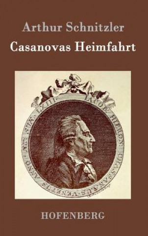 Kniha Casanovas Heimfahrt Arthur Schnitzler