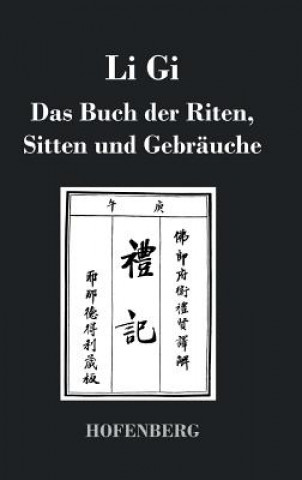 Kniha Li Gi - Das Buch der Riten, Sitten und Gebrauche Anonym