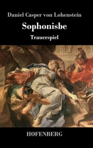 Knjiga Sophonisbe Daniel Casper Von Lohenstein