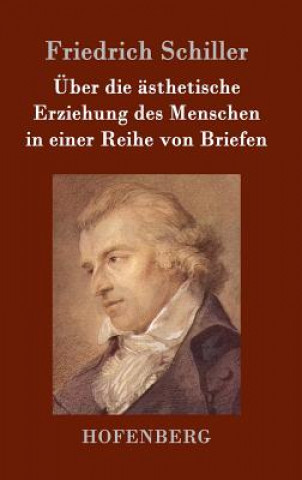 Knjiga UEber die asthetische Erziehung des Menschen in einer Reihe von Briefen Friedrich Schiller