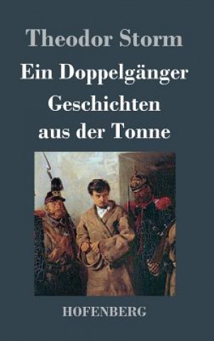 Kniha Ein Doppelganger / Geschichten aus der Tonne Theodor Storm