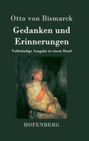 Knjiga Gedanken und Erinnerungen Otto Von Bismarck