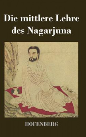 Knjiga mittlere Lehre des Nagarjuna Nagarjuna