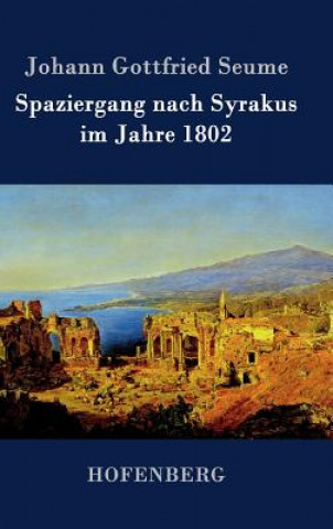 Książka Spaziergang nach Syrakus im Jahre 1802 Johann Gottfried Seume