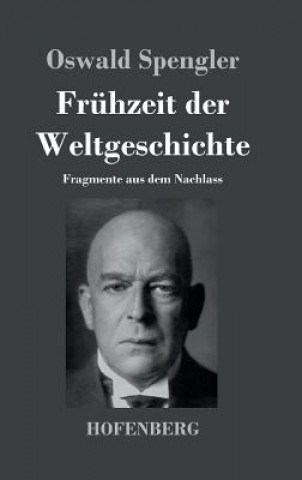 Kniha Fruhzeit der Weltgeschichte Oswald Spengler