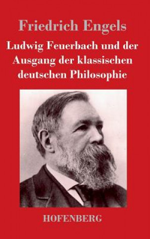 Kniha Ludwig Feuerbach und der Ausgang der klassischen deutschen Philosophie Friedrich Engels