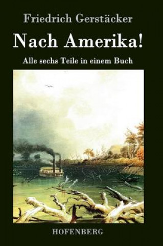 Książka Nach Amerika! Friedrich Gerstacker