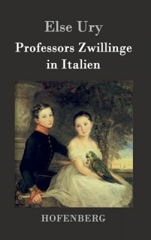 Kniha Professors Zwillinge in Italien Else Ury