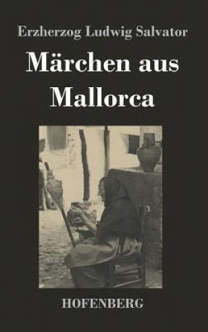 Kniha Marchen aus Mallorca Erzherzog Ludwig Salvator