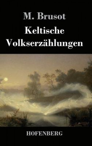 Kniha Keltische Volkserzahlungen M Brusot