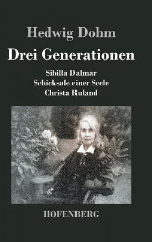 Kniha Drei Generationen Hedwig Dohm