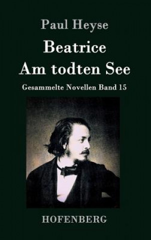 Kniha Beatrice / Am todten See Paul Heyse