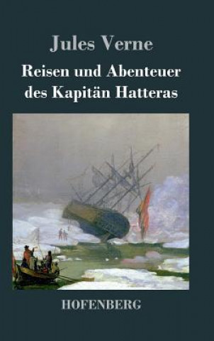 Kniha Reisen und Abenteuer des Kapitan Hatteras Jules Verne