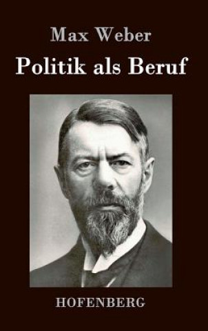 Carte Politik als Beruf Max Weber