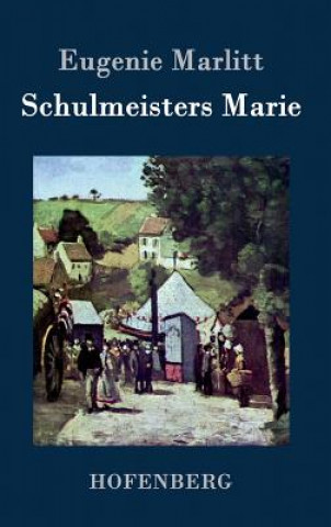 Carte Schulmeisters Marie Eugenie Marlitt