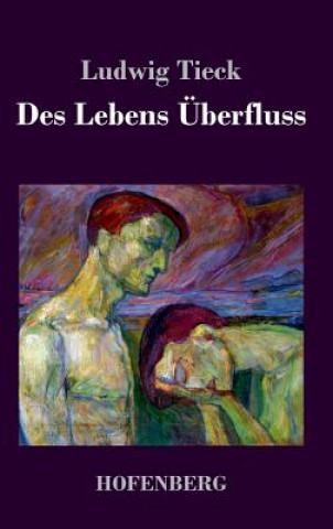 Książka Des Lebens UEberfluss Ludwig Tieck