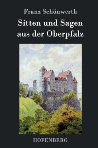Carte Sitten und Sagen aus der Oberpfalz Franz Schonwerth