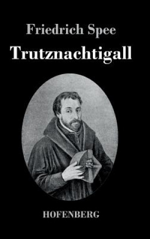 Könyv Trutznachtigall Friedrich Spee