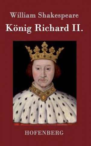 Könyv Koenig Richard II. William Shakespeare