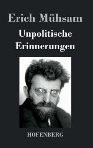 Книга Unpolitische Erinnerungen Erich Muhsam