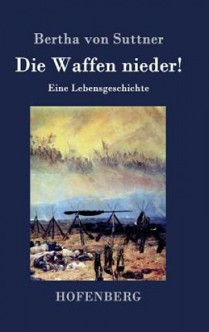 Książka Die Waffen nieder! Bertha Von Suttner