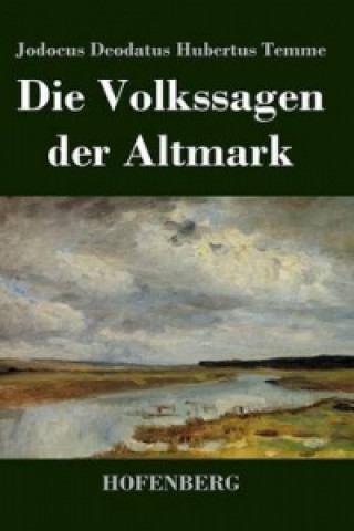 Книга Volkssagen Der Altmark Jodocus Deodatus Hubertus Temme