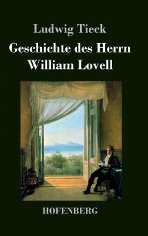 Könyv Geschichte des Herrn William Lovell Ludwig Tieck