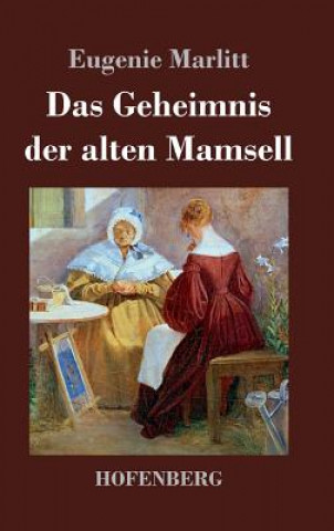 Könyv Geheimnis der alten Mamsell Eugenie Marlitt