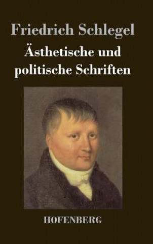 Kniha AEsthetische und politische Schriften Friedrich Schlegel
