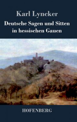Carte Deutsche Sagen und Sitten in hessischen Gauen Karl Lyncker