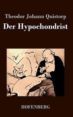 Libro Der Hypochondrist Theodor Johann Quistorp