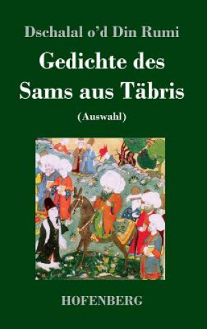 Kniha Gedichte des Sams aus Tabris Dschalal O'd Din Rumi