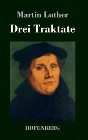 Книга Drei Traktate Martin Luther