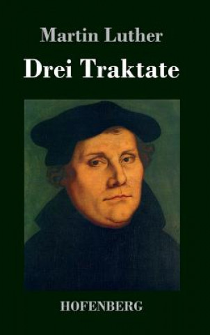 Livre Drei Traktate Martin Luther