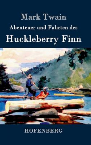 Könyv Abenteuer und Fahrten des Huckleberry Finn Mark Twain