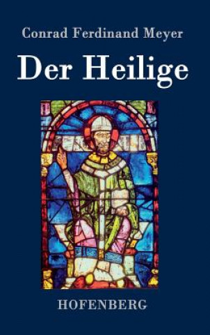 Könyv Heilige Conrad Ferdinand Meyer