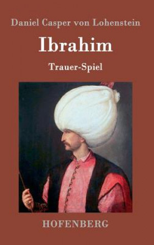 Livre Ibrahim Daniel Casper Von Lohenstein