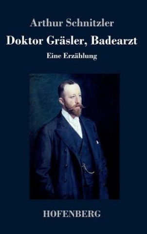 Książka Doktor Grasler, Badearzt Arthur Schnitzler