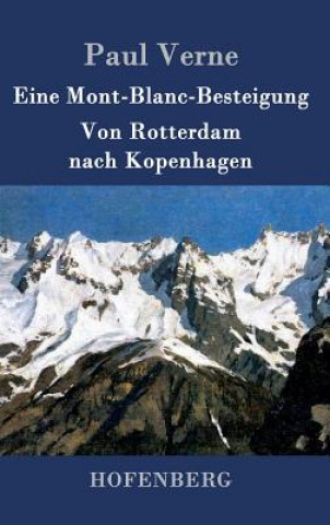 Carte Eine Mont-Blanc-Besteigung / Von Rotterdam nach Kopenhagen Paul Verne