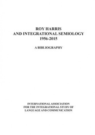 Libro Roy Harris and Integrational Semiology 1956-2015 