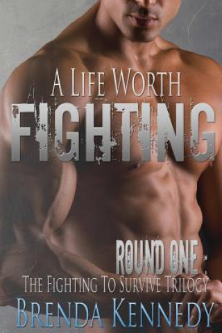 Kniha Life Worth Fighting Brenda Kennedy