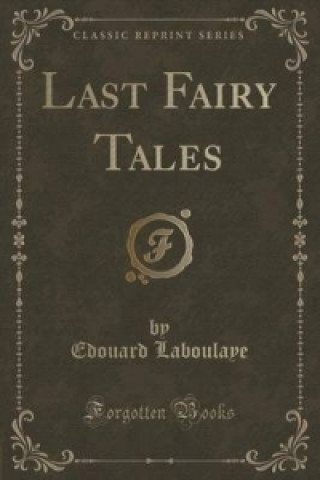 Книга Last Fairy Tales (Classic Reprint) Edouard Laboulaye